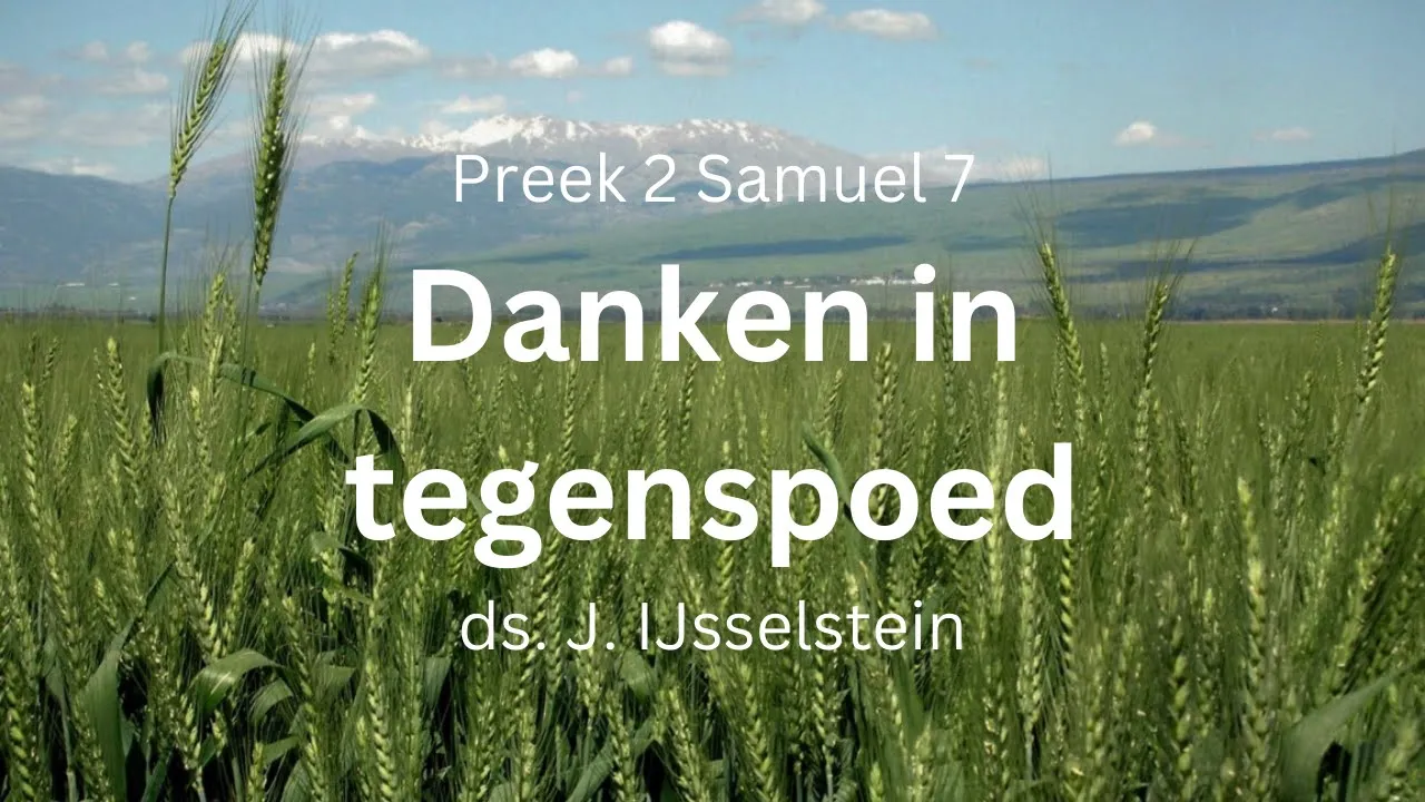 Samuel Map Verwerking: Wie ben ik, Heere HEERE - 2 Samuël 7